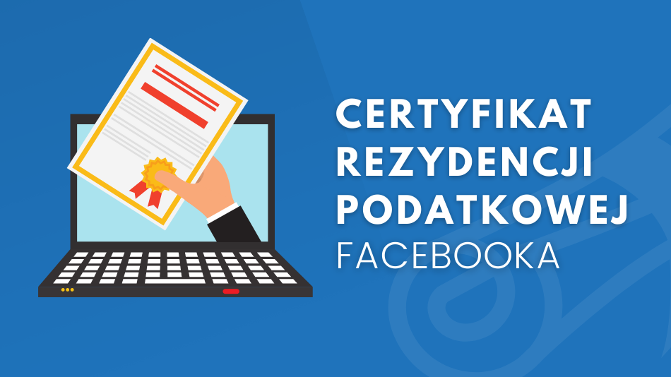 Certyfikat rezydencji podatkowej Facebooka 2022